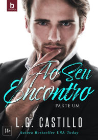 Title: Ao Seu Encontro: Parte Um, Author: L.G. Castillo