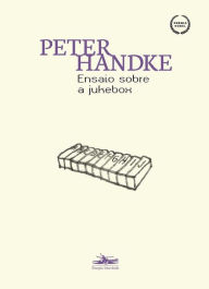 Title: Ensaio sobre a Jukebox, Author: Peter Handke