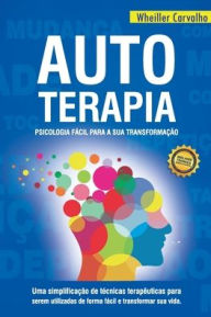 Title: Autoterapia: Psicologia fï¿½cil para a sua transformaï¿½ï¿½o, Author: Wheiller de Oliveira Carvalho
