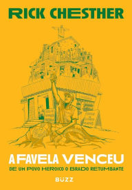 Title: A favela venceu: de um povo heroico o brado retumbante, Author: Rick Chesther
