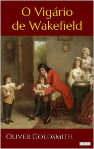 Title: O Vigário de Wakefield, Author: Oliver Goldsmith