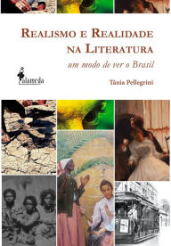 Title: Realismo e Realidade na Literatura: um modo de ver o Brasil, Author: Tânia Pellegrini