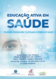 Title: Educação Ativa em Saúde: Educação permanente, Continuada e Digital em Saúde, Author: Israel Victor de Oliveira