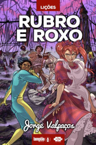 Title: Lições: rubro e roxo, Author: Jorge Valpaços