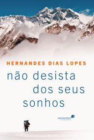 Title: Não desista dos seus sonhos, Author: Hernandes Dias Lopes