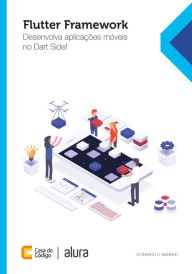 Title: Iniciando com Flutter Framework: Desenvolva aplicações móveis no Dart Side!, Author: Leonardo H. Marinho