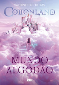 Title: Cottonland - Mundo de Algodão, Author: Valdinei de Freitas