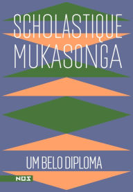 Title: Um belo diploma, Author: Scholastique Mukasonga