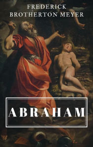 Title: Abraham, Author: Frederick Brotherton Meyer