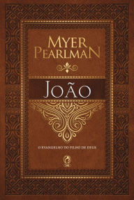 Title: Comentário Bíblico - João: O Evangelho do Filho de Deus, Author: Myer Pearlman