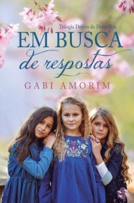 Title: Em busca de respostas, Author: Gabi Amorim
