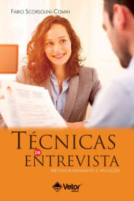 Title: Técnicas de Entrevista: Método, Planejamento e Aplicações, Author: Fabio Scorsolini-Comin