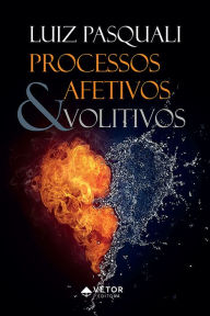 Title: Processos afetivos e volitivos, Author: Luiz Pasquali