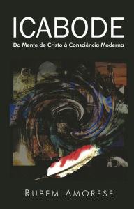 Title: Icabode: Da mente de Cristo à consciência moderna, Author: Rubem Martins Amorese