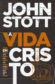 Title: A Vida em Cristo, Author: John Stott