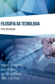 Title: Filosofia da Tecnologia: Uma introdução, Author: Maarten J. Verkerk