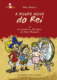 Title: A roupa nova do rei: ou O encontro de João Grilo com Pedro Malazarte, Author: Marco Haurélio