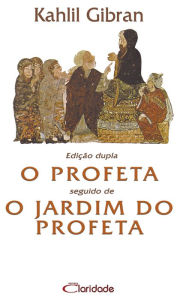 Title: O Profeta: e o Jardim do Profeta, Author: Kahlil Gibran