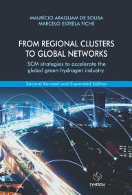 Title: From regional clusters to global networks: SCM strategies to accelerate the global green hydrogen industry, Author: Maurício Araquam de Sousa
