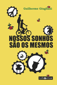 Title: Nossos sonhos são os mesmos: para ler ao som de Engenheiros, Author: Guilherme Giugliani