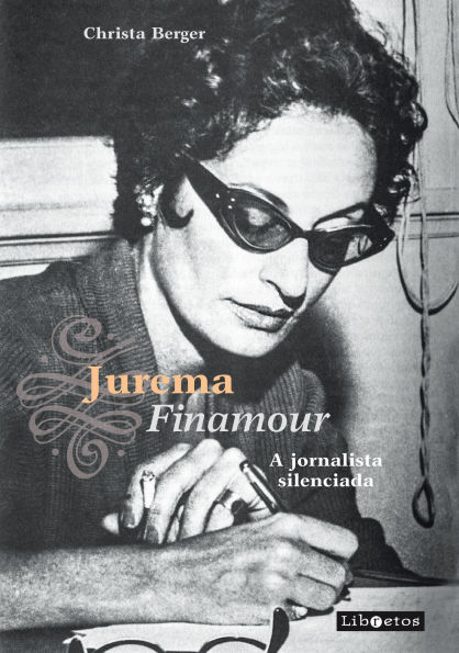Jurema Finamour: A jornalista silenciada