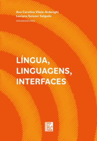 Title: Língua, linguagem, interfaces, Author: Ana Carolina Vilela-Ardenghi