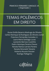 Title: Temas polêmicos em Direito, Author: Francisco Fernandez Gonzalez Jr.