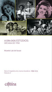 Title: A era dos estúdios: a década de 1950, Author: Ricardo Luiz de Souza