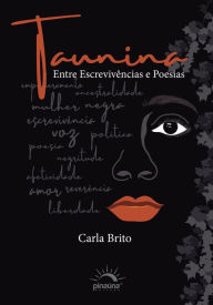 Title: Taunina: Entre escrevivências e poesias, Author: Carla Brito