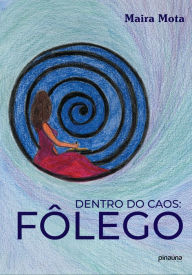 Title: Dentro do Caos: Fôlego, Author: Maira Mota
