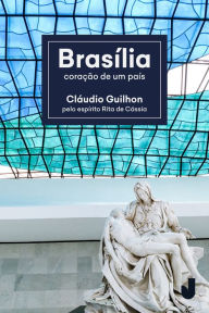 Title: Brasília, coração de um país, Author: Cláudio Guilhon