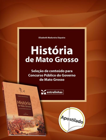 História de Mato Grosso: Seleção de Conteúdo para Concurso Público do Governo de Mato Grosso