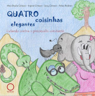 Title: Quatro coisinhas elegantes: Lutando contra o preconceito constante, Author: Ingrid Ciriaco