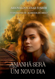 Title: Amanhã Será um Novo Dia, Author: Ariovaldo César Junior