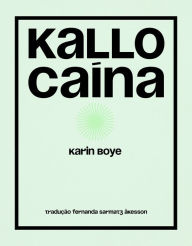 Title: Kallocaína: Romance do século XXI, Author: Karin Boye