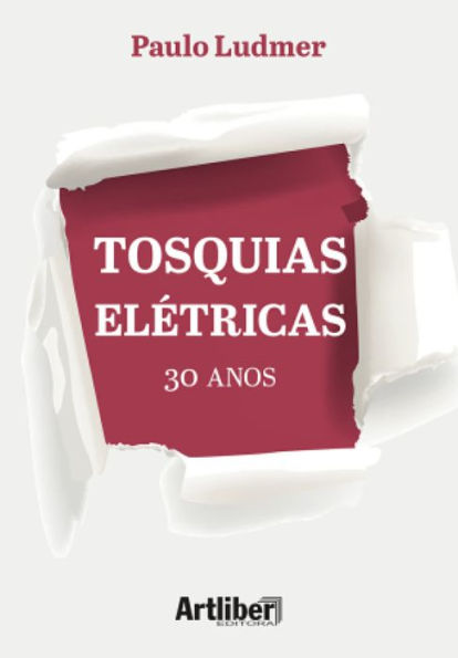 Tosquias Elétricas: 30 Anos