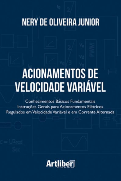 Acionamentos de velocidade variável: Conhecimentos básicos Fundamentais - Instruções gerais para acionamentos elétricos regulados em velocidade variável e em corrente alternada