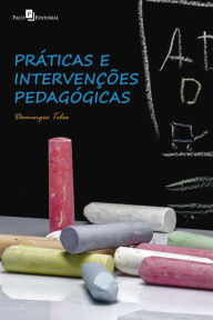 Title: Práticas e intervenções pedagógicas, Author: Domingos Teles