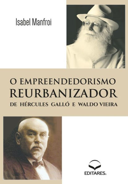 Empreendedorismo Reurbanizador: De Hércules Galló e Waldo Vieira