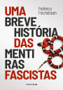 Uma breve história das mentiras fascistas