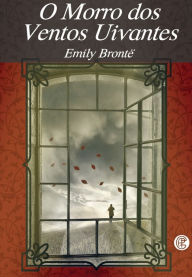 Title: O Morro Dos Ventos Uivantes, Author: Emily Brontë
