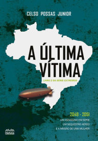 Title: A última vítima: Livro 2 da série Extremos, Author: Celso Possas Junior