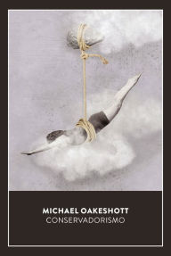 Title: Conservadorismo, Author: Michael Oakeshott