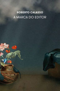 Title: A Marca do editor, Author: ROBERTO CALASSO