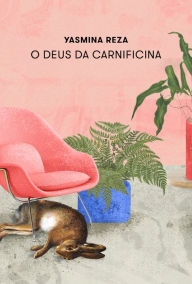Title: O Deus da Carnificina, Author: Yasmina Reza