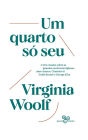 Um quarto só seu: e três ensaios sobre as grandes escritoras inglesas: Jane Austen, Emily & Charlotte Brontë e George Eliot