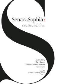 Title: Sena & Sophia: Centenários, Author: Eucanaã Ferraz