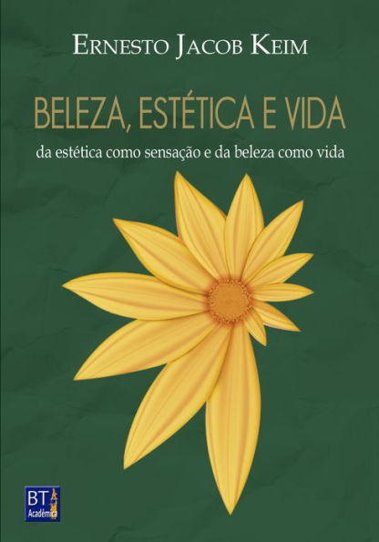 BELEZA, ESTÉTICA E VIDA: da estética como sensação e da beleza como vida