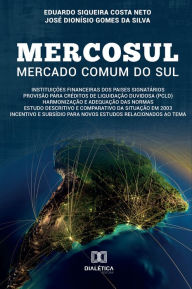 Title: Mercosul - Mercado comum do Sul: Instituições Financeiras dos países membros, Author: Eduardo Siqueira Costa Neto