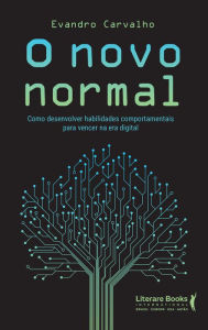 Title: O novo normal: como desenvolver habilidades comportamentais para vencer na era digital, Author: Evandro Carvalho